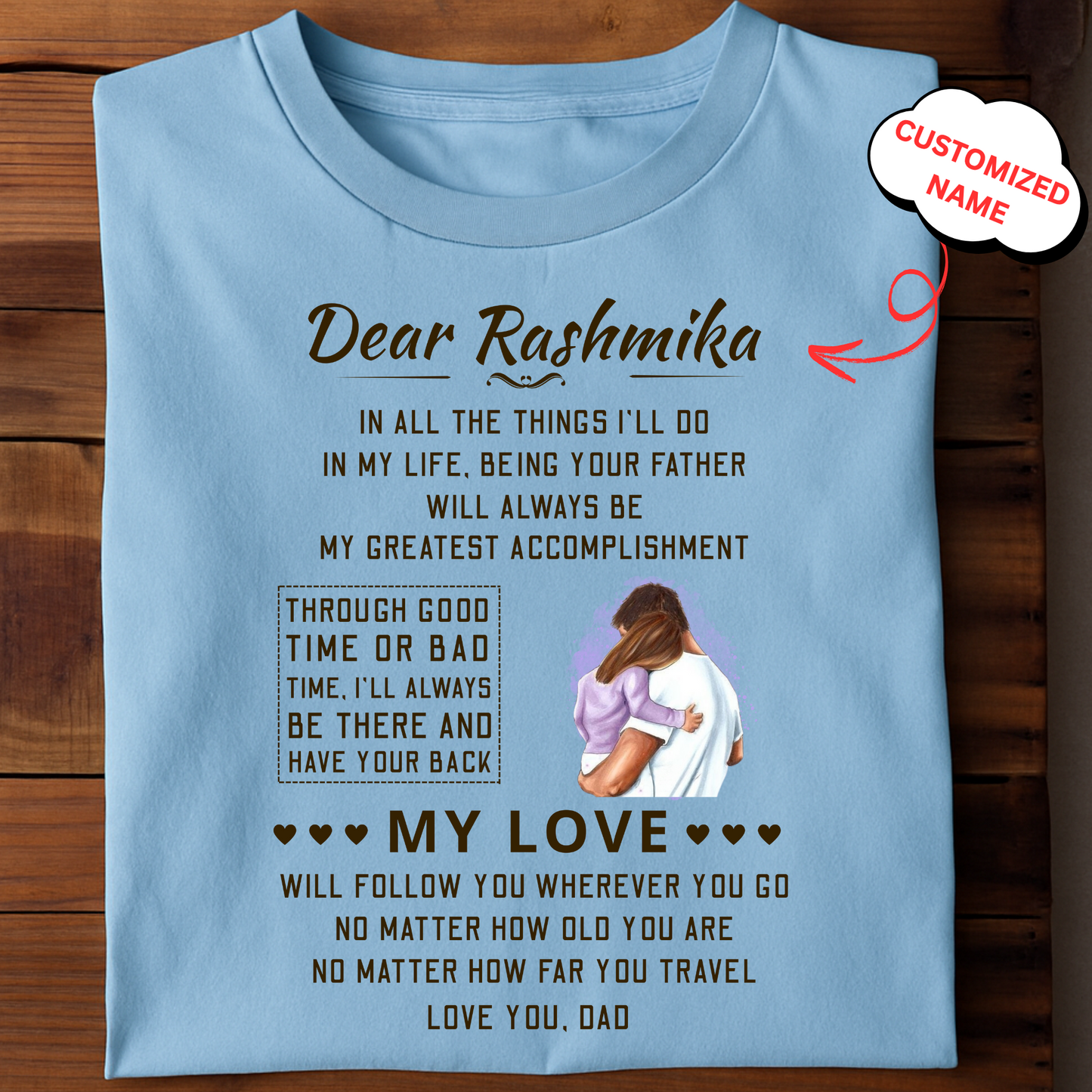 CUSTOMIZED-DEAR DAUGHTER (KIDS & ADULT) CLASSIC T-SHIRT