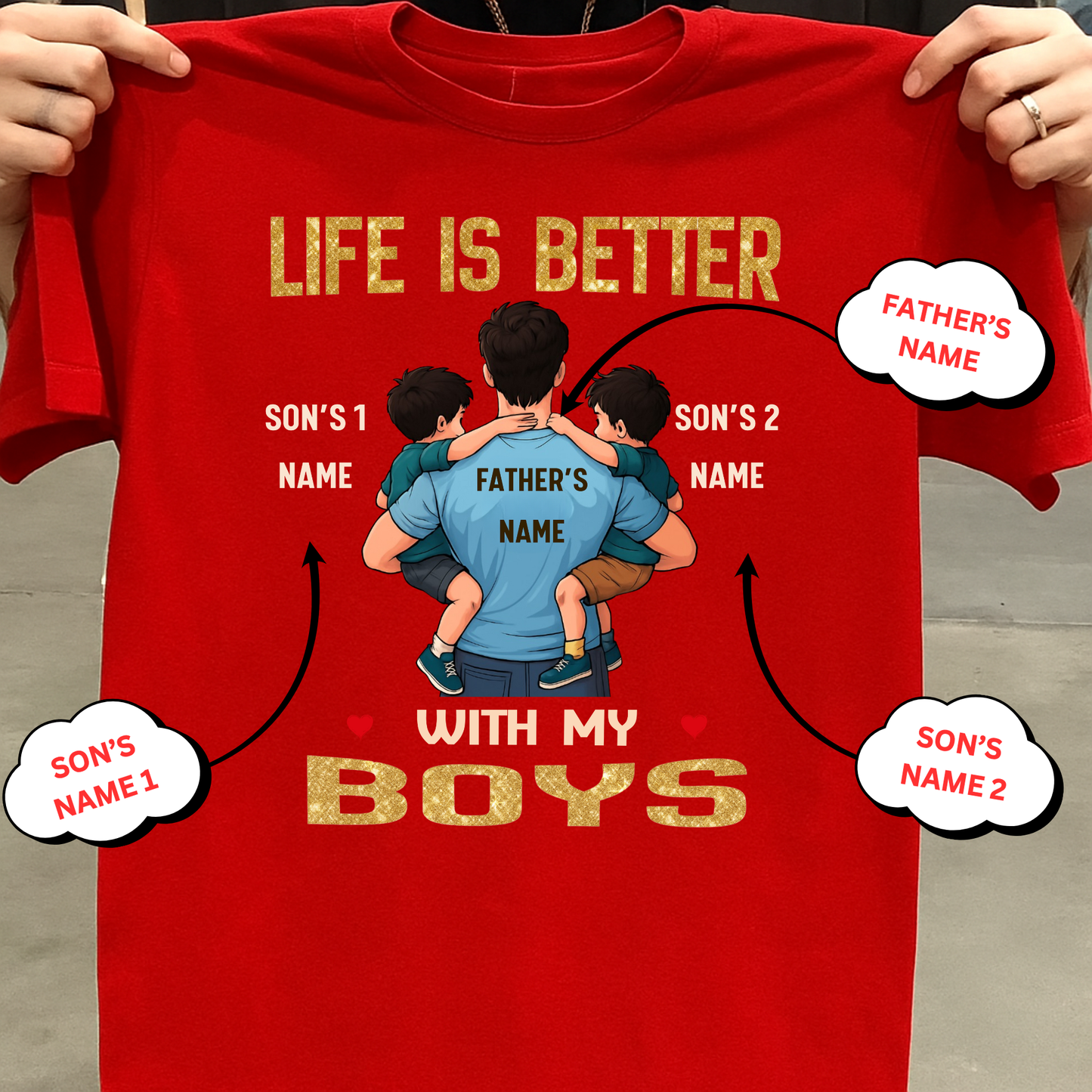 CUSTOMIZED-LIFE IS BETTER WITH BOYS (DAD & SONS) CLASSIC T-SHIRT