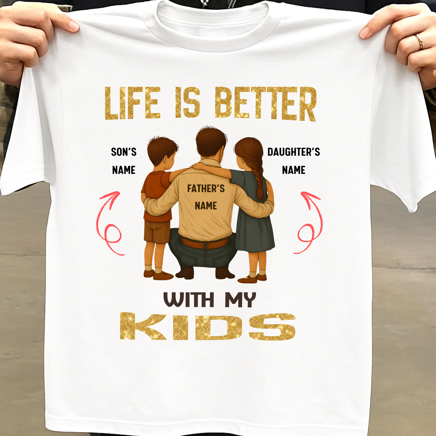 CUSTOMIZED-LIFE IS BETTER WITH MY KIDS (FATHER & KIDS) CLASSIC T-SHIRT