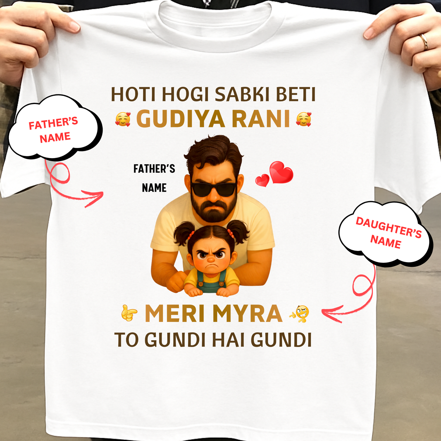 CUSTOMIZED-HOTI HOGI SABKI BETI GUDIYA RANI, MERI TO GUNDI HAI GUNDI CLASSIC T-SHIRT
