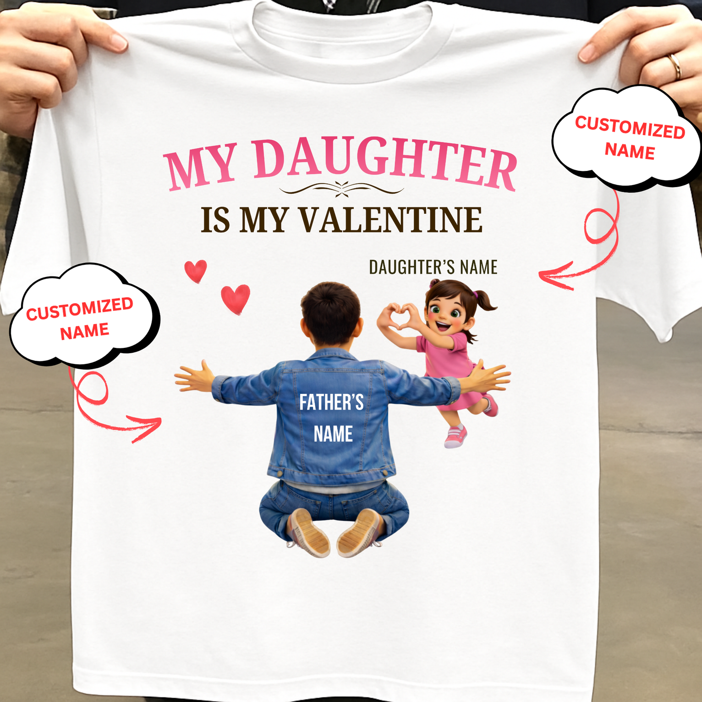 CUSTOMIZED-MY DAUGHTER IS MY VALENTINE (FATHER & DAUGHTER) CLASSIC T-SHIRT