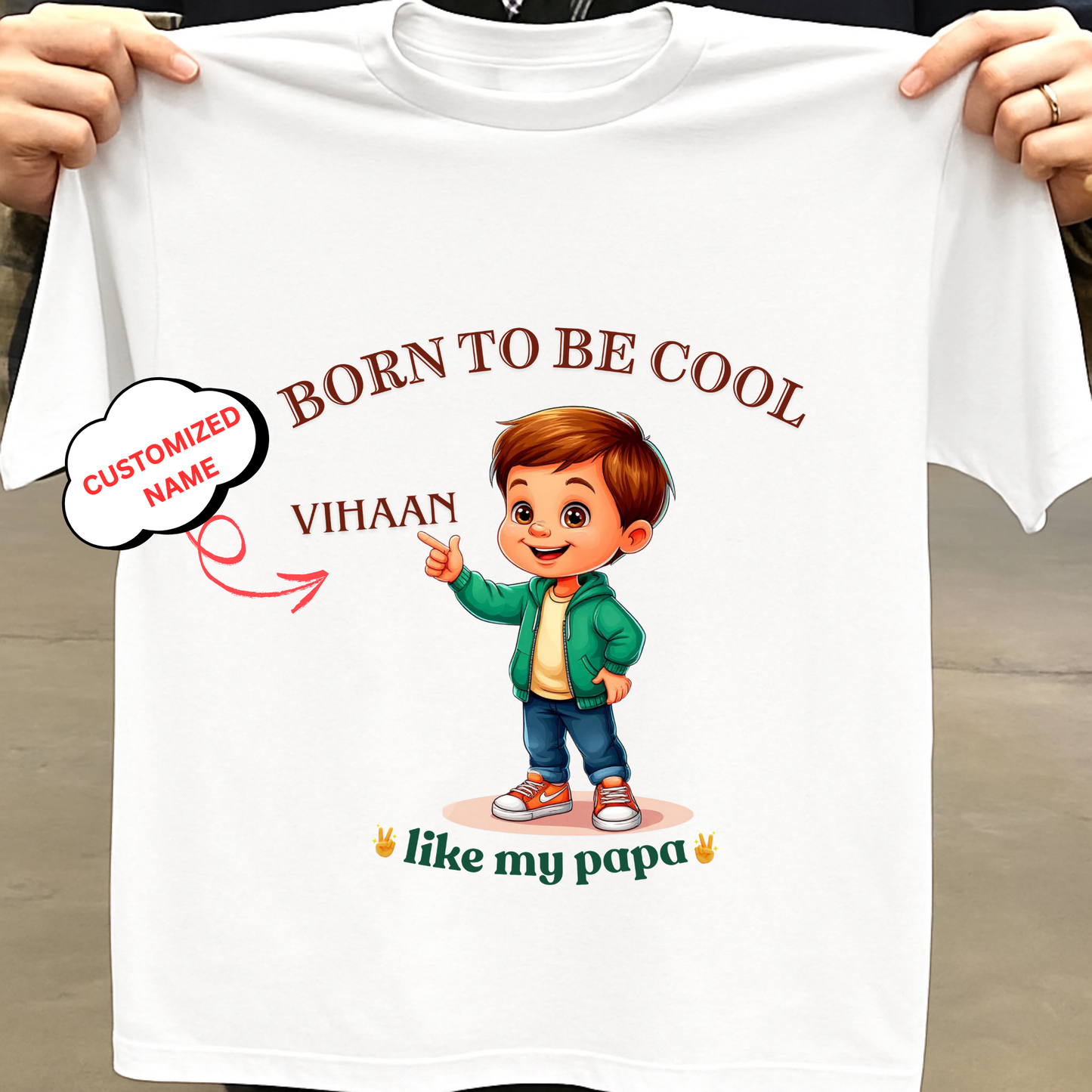 CUSTOMIZED-BORN TO BE COOL LIKE MY PAPA CLASSIC T-SHIRT