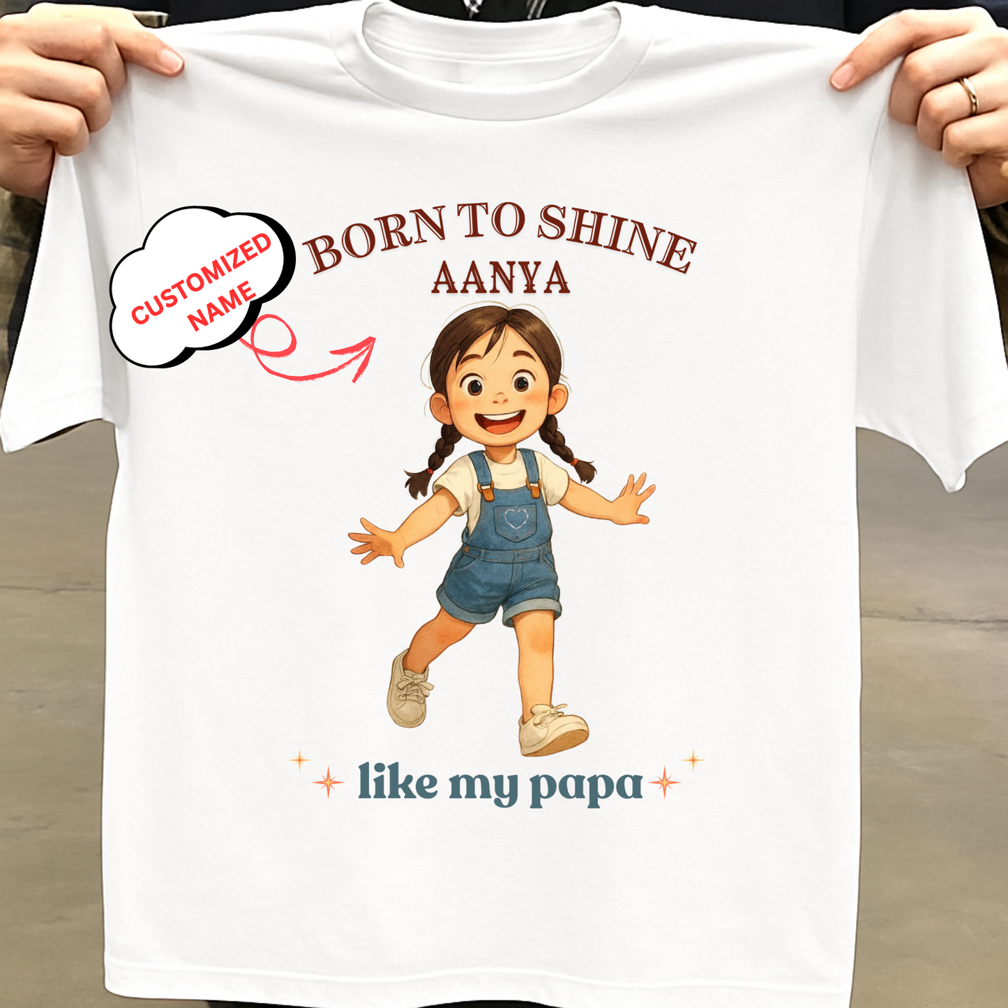 CUSTOMIZED-BORN TO SHINE LIKE MY PAPA CLASSIC T-SHIRT