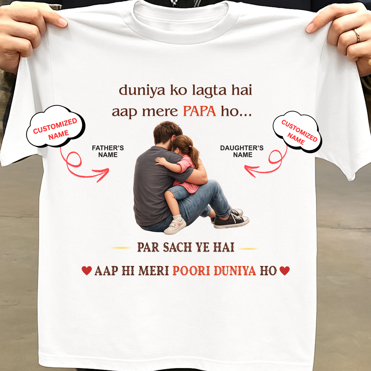 CUSTOMIZED - MERI POORI DUNIYA (DAD & DAUGHTER) CLASSIC T-SHIRT