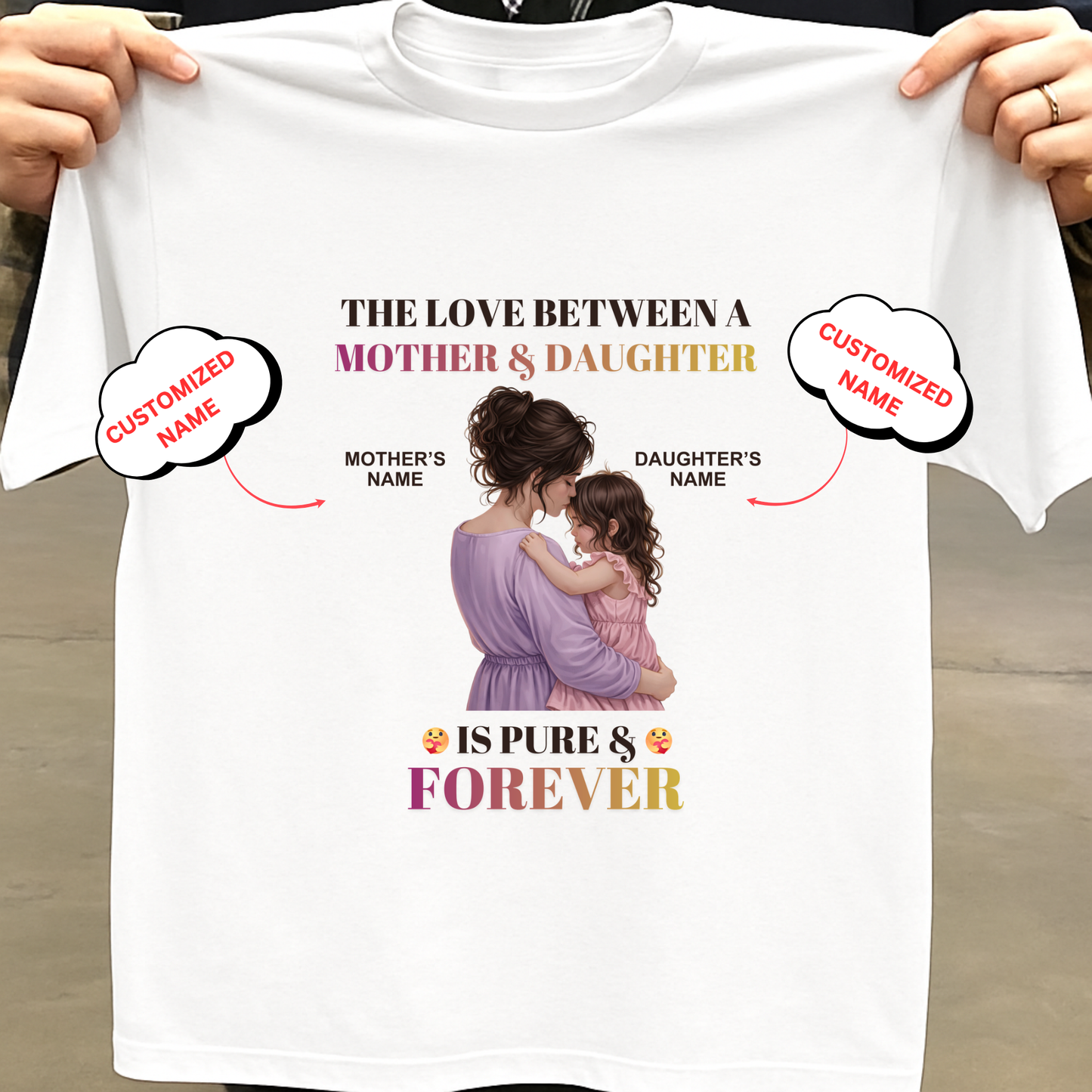 CUSTOMIZED-LOVE IS PURE & FOREVER (MOTHER & DAUGHTER) CLASSIC T-SHIRT