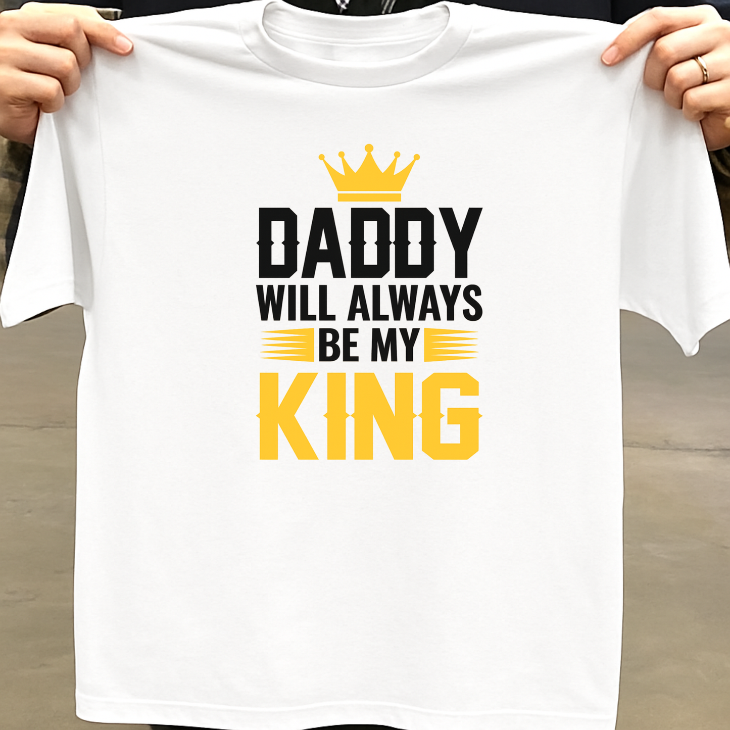 DADDY WILL ALWAYS BE MY KING PREMIUM CLASSIC T-SHIRT