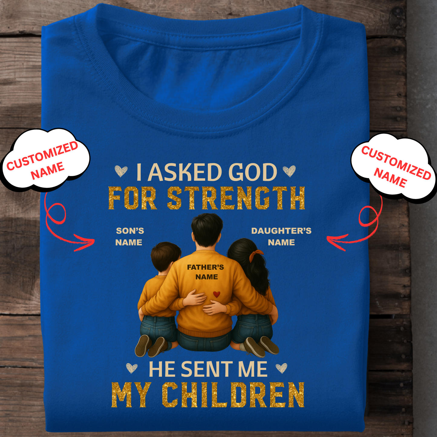 CUSTOMIZATION - FATHER DAUGHTER'S & SON'S STRENGTH PREMIUM T-SHIRT
