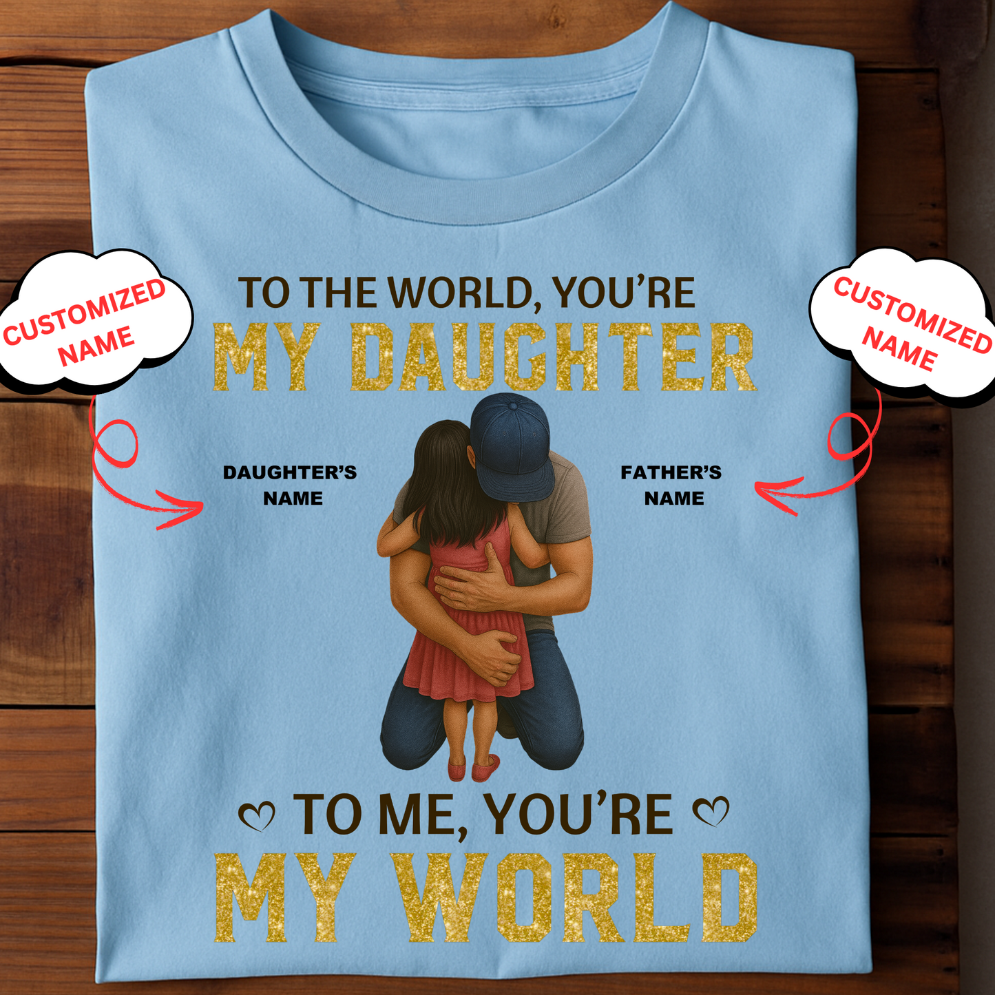 CUSTOMIZATION- FATHER WITH DAUGHTER WORLD CLASSIC T-SHIRT