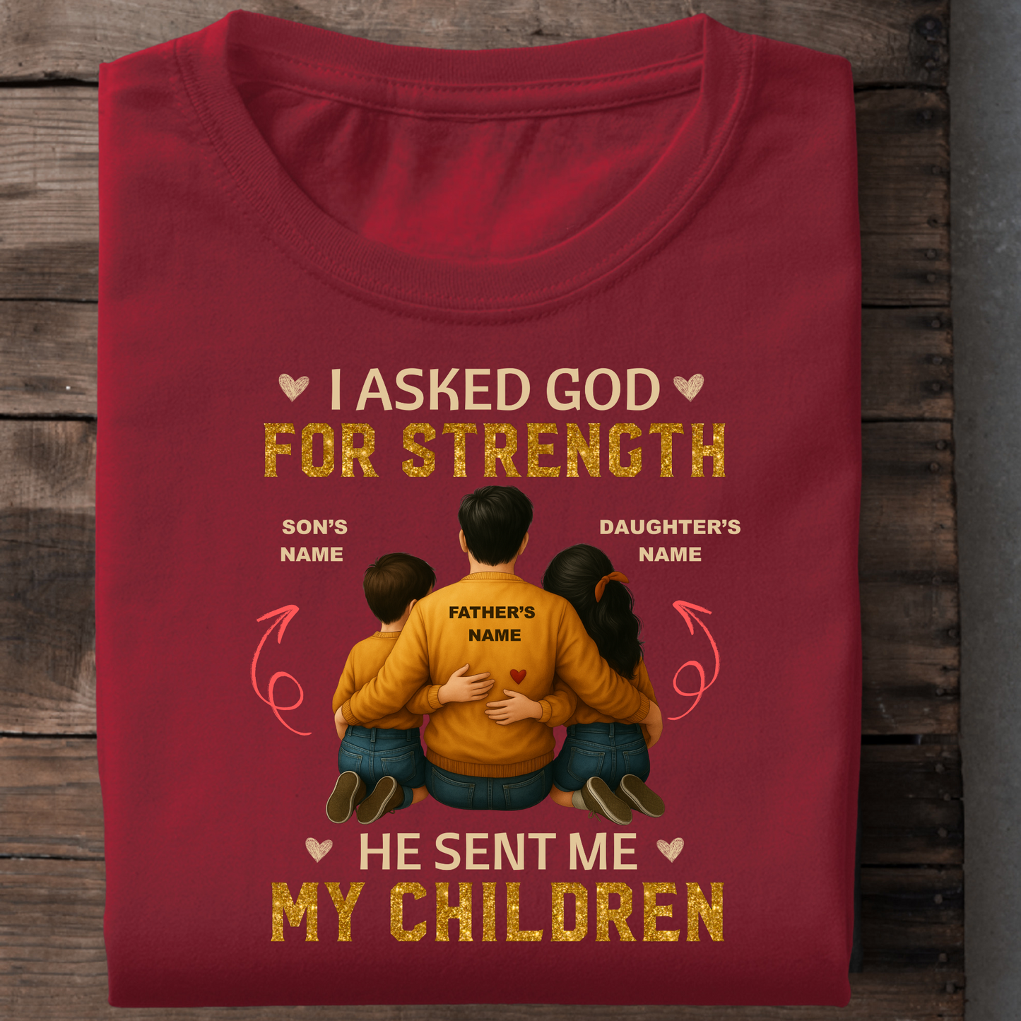 CUSTOMIZATION - FATHER DAUGHTER'S & SON'S STRENGTH PREMIUM T-SHIRT