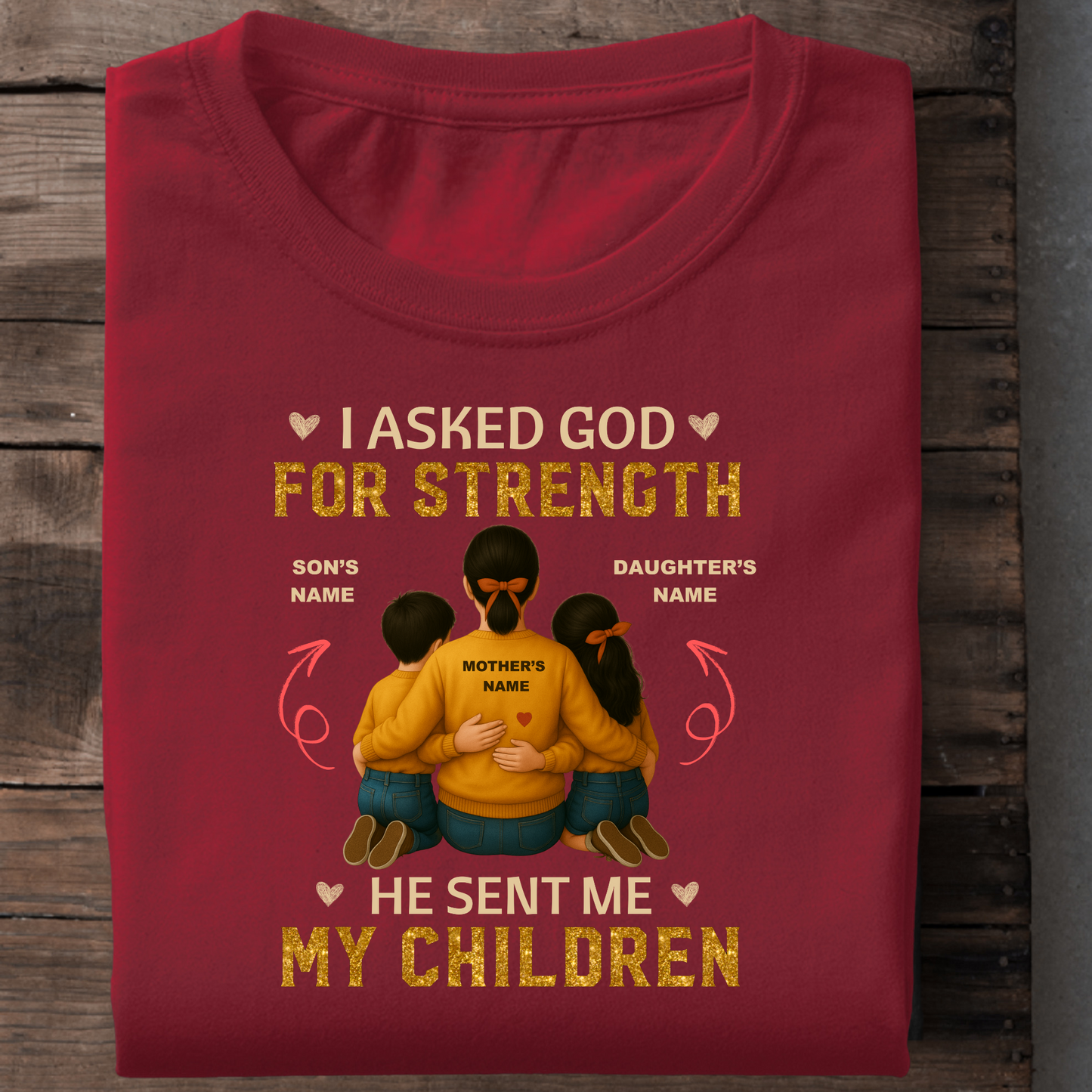 CUSTOMIZATION - MOTHER DAUGHTER'S & SON'S STRENGTH PREMIUM T-SHIRT