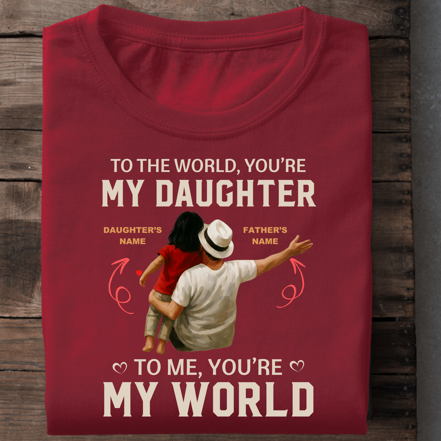 CUSTOMIZATION - FATHER DAUGHTER'S WORLD PREMIUM T-SHIRT