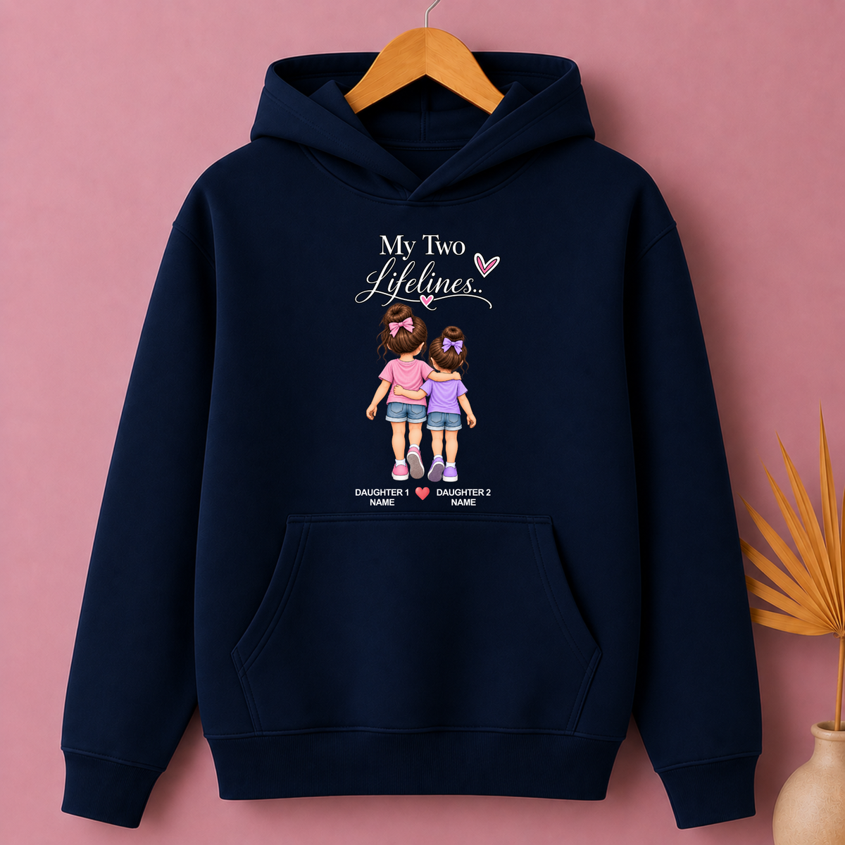 CUSTOMIZED-MY TWO LIFELINES (TWO DAUGHTERS) PREMIUM HOODIE