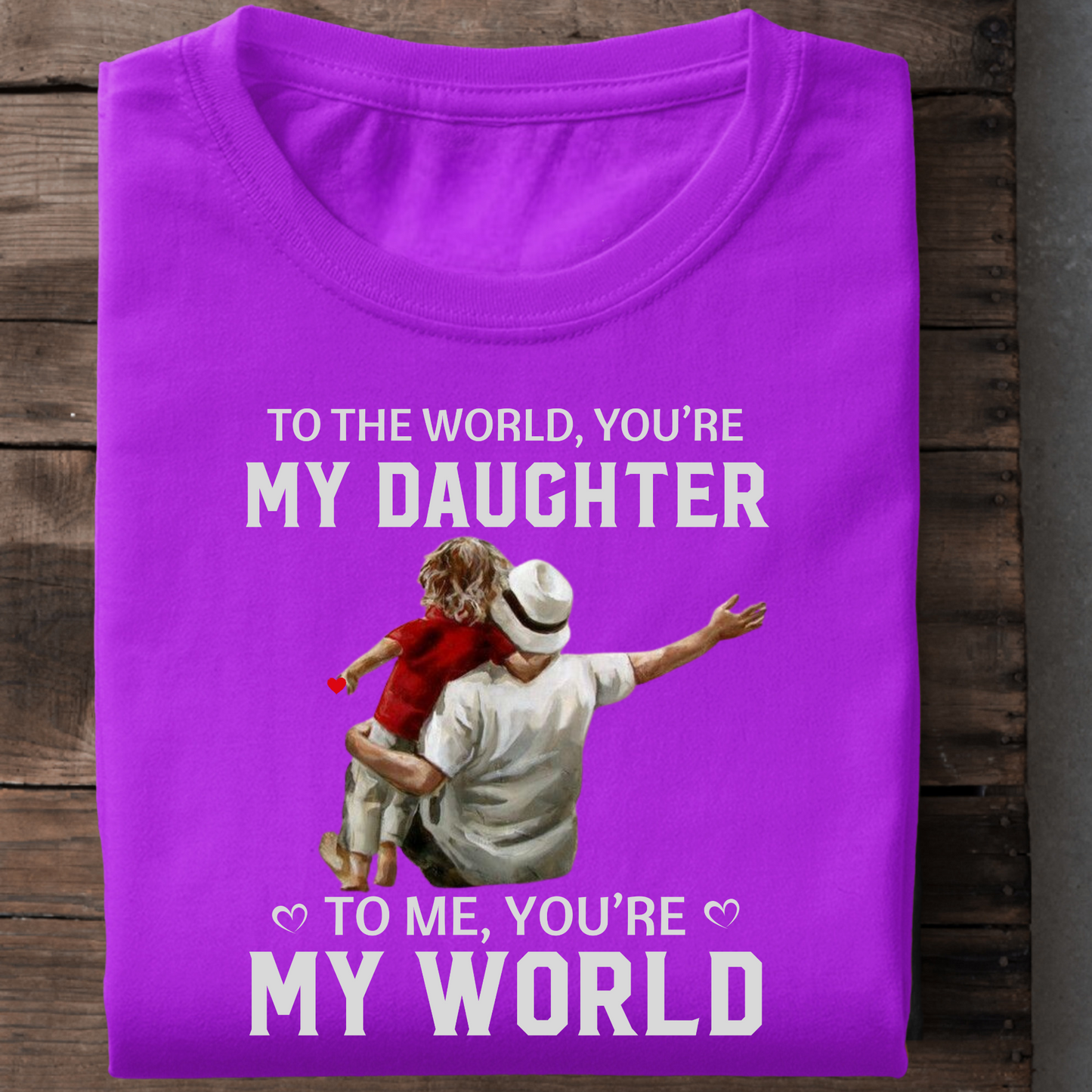 TO ME YOU'RE MY WORLD PREMIUM CLASSIC T-SHIRT