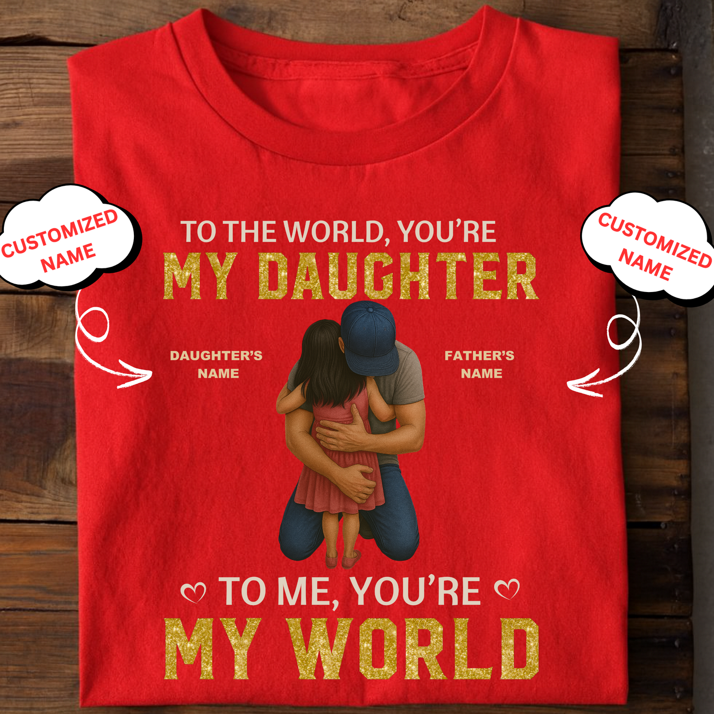 CUSTOMIZATION- FATHER WITH DAUGHTER WORLD CLASSIC T-SHIRT
