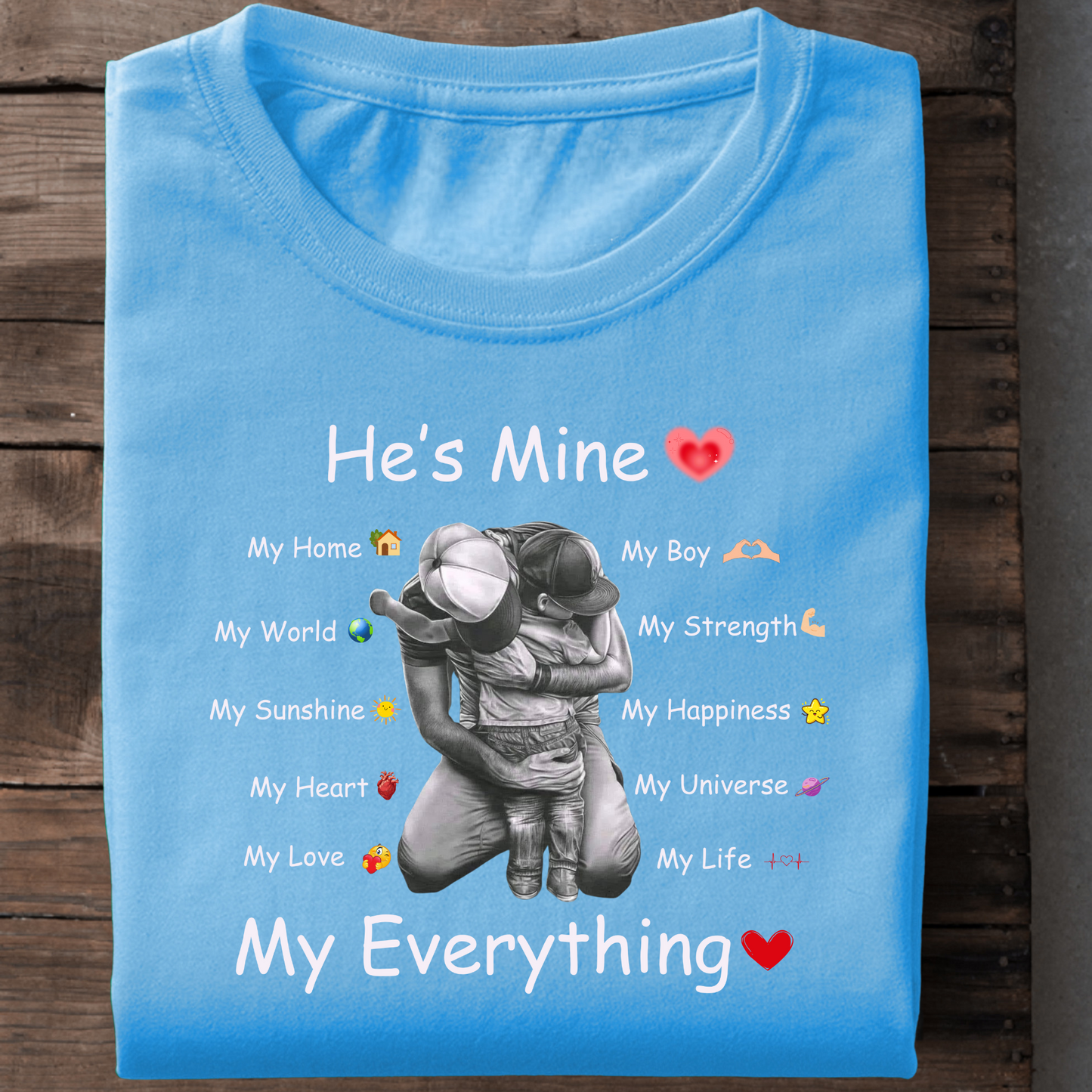 HE'S MINE, MY EVERYTHING, MY SON PREMIUM CLASSIC T-SHIRT