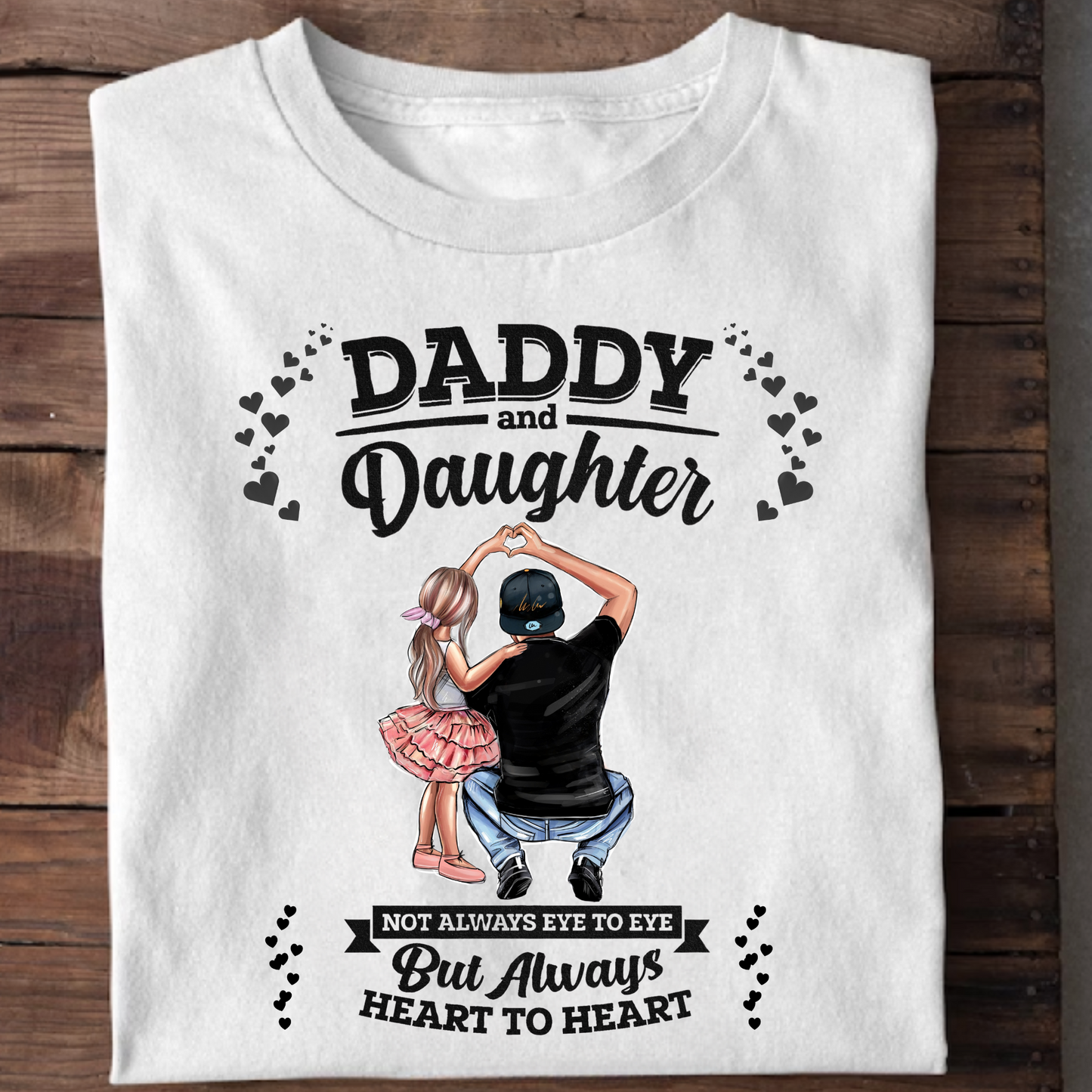 DADDY AND DAUGHTER ALWAYS HEART TO HEART PREMIUM CLASSIC T-SHIRT
