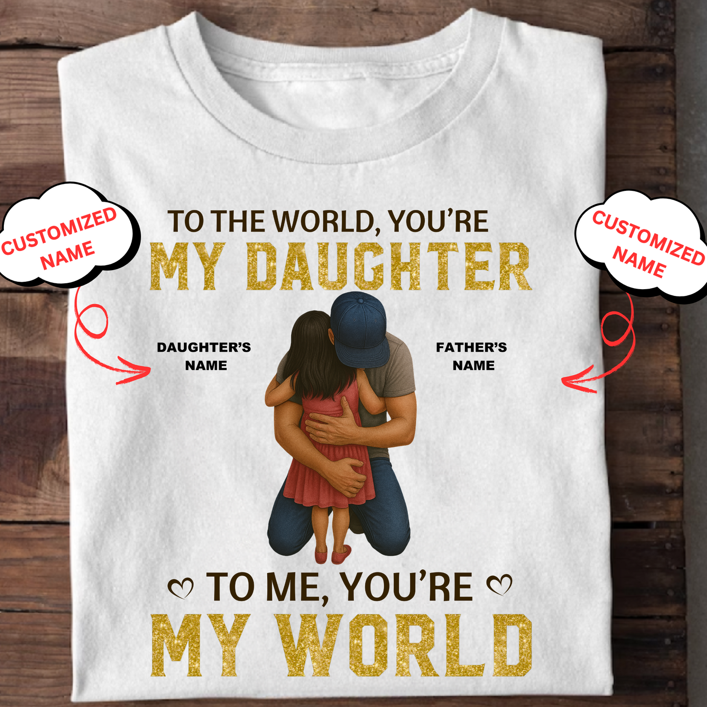 CUSTOMIZATION- FATHER WITH DAUGHTER WORLD CLASSIC T-SHIRT