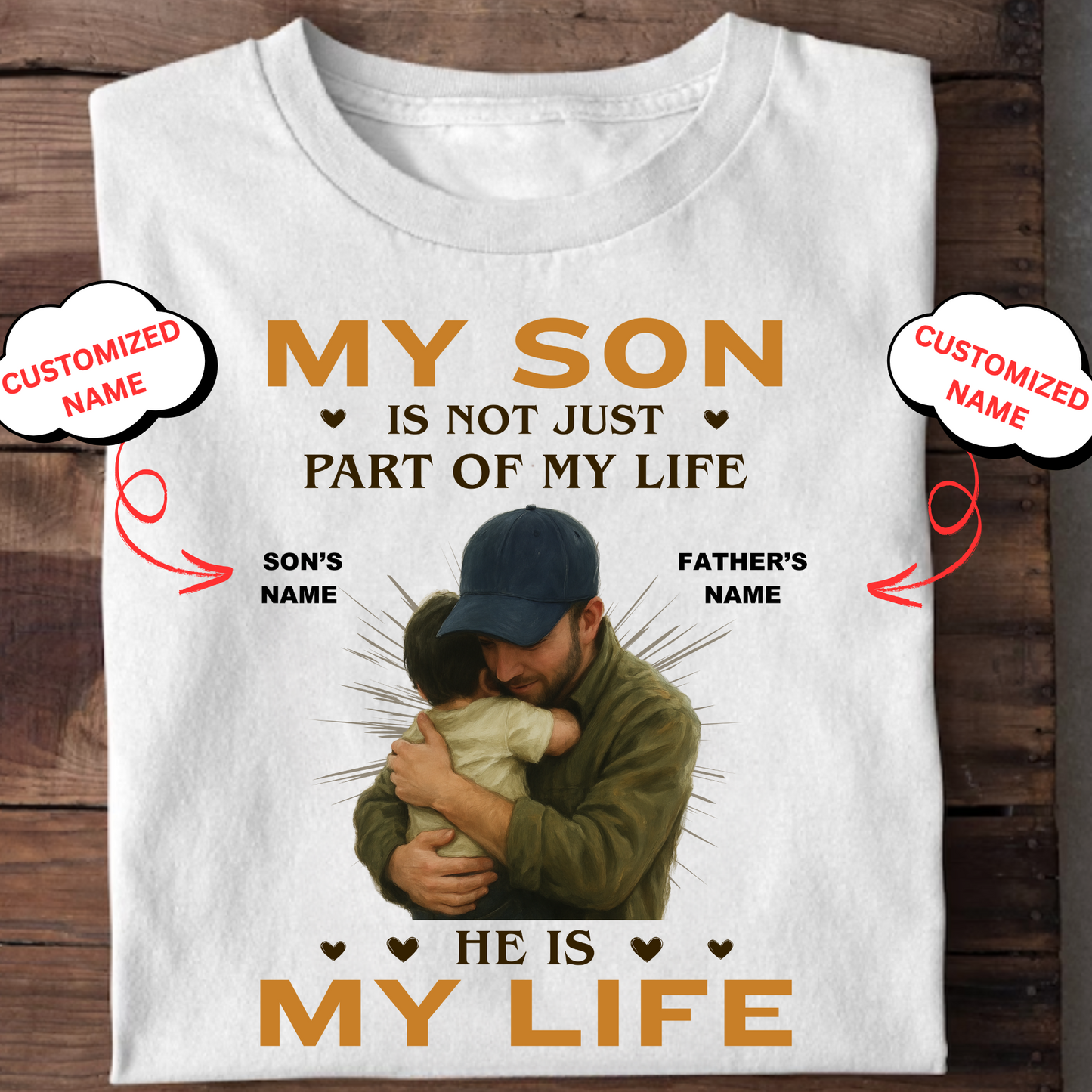 CUSTOMIZED-(FATHER) MY SON IS NOT PART OF MY LIFE, HE IS MY LIFE-CLASSIC T-SHIRT