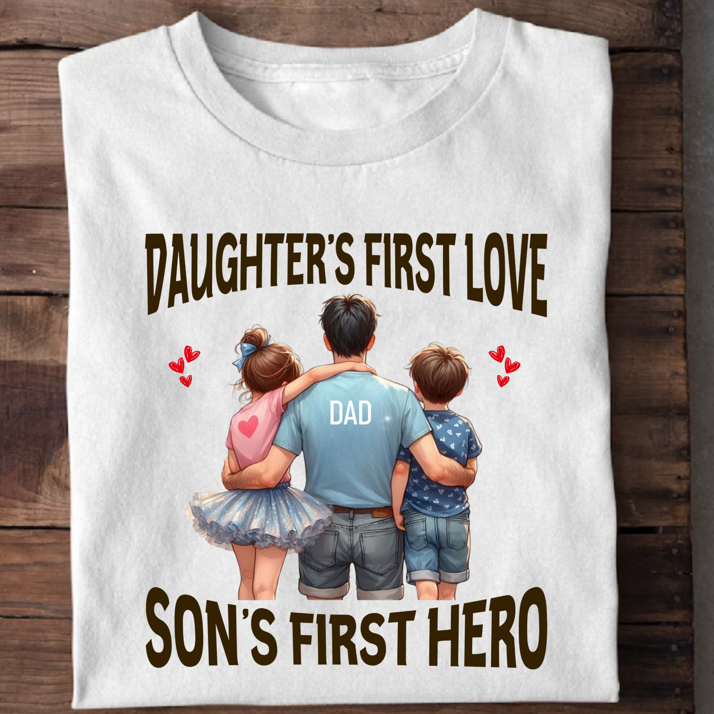 DAUGHTER'S FIRST LOVE AND SON'S FIRST HERO PREMIUM CLASSIC T-SHIRT