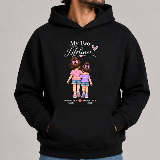CUSTOMIZED-MY TWO LIFELINES (TWO DAUGHTERS) PREMIUM HOODIE