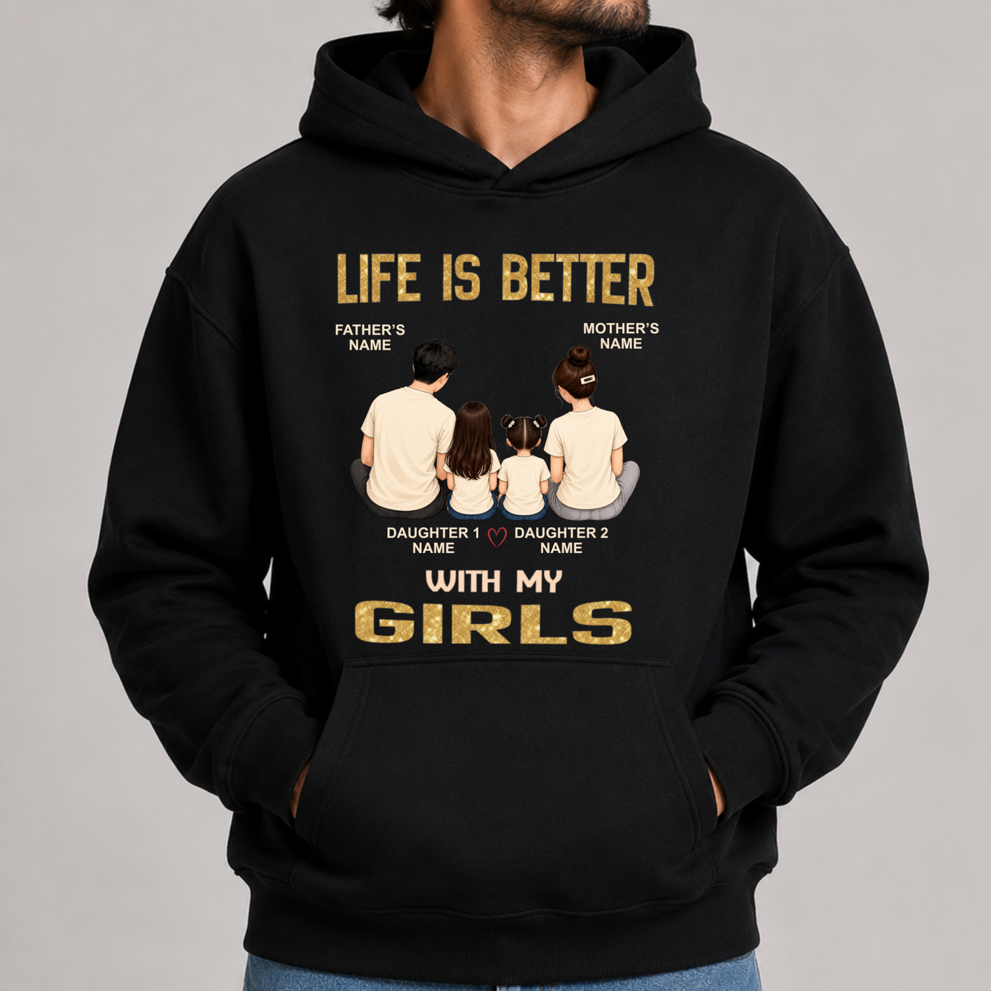 CUSTOMIZED - LIFE IS BETTER WITH MY GIRLS PREMIUM HOODIE