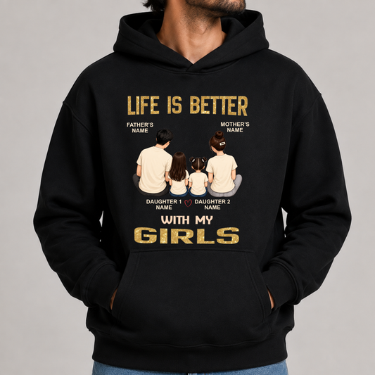 CUSTOMIZED - LIFE IS BETTER WITH MY GIRLS PREMIUM HOODIE