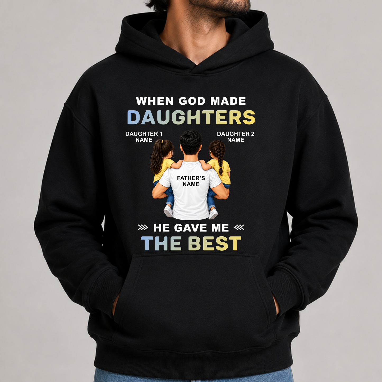 CUSTOMIZED - THE BEST DAUGHTERS HOODIE