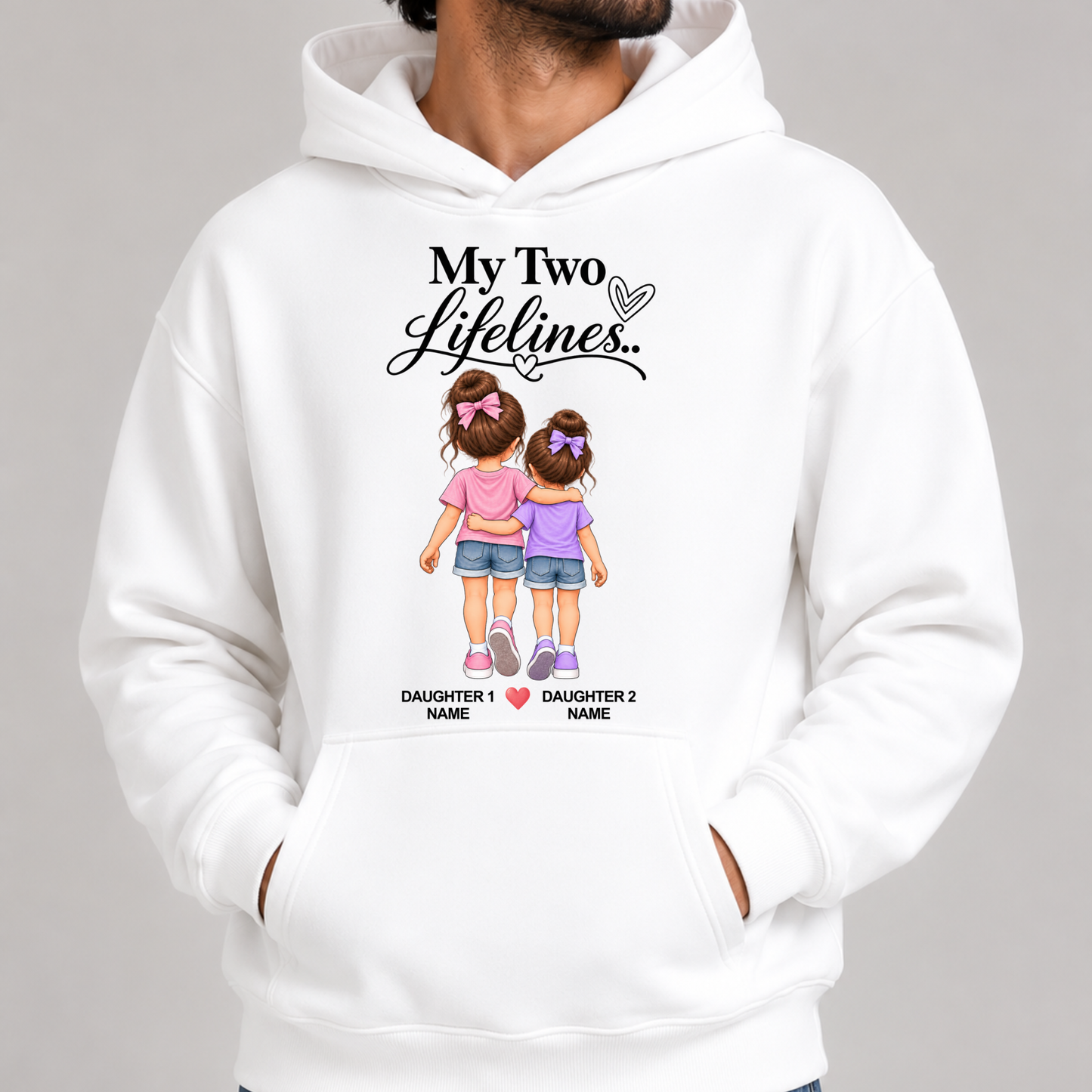 CUSTOMIZED-MY TWO LIFELINES (TWO DAUGHTERS) PREMIUM HOODIE