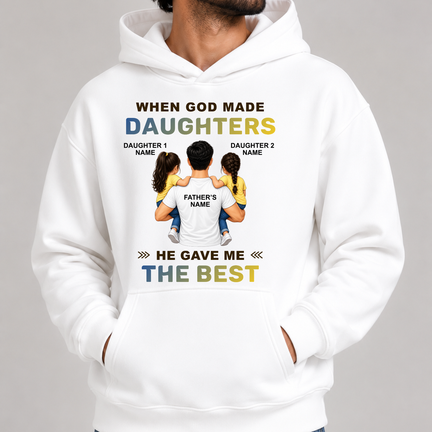 CUSTOMIZED - THE BEST DAUGHTERS HOODIE
