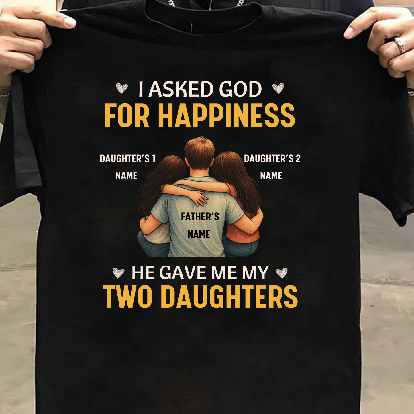 CUSTOMIZED-GOD GAVE ME MY TWO DAUGHTERS CLASSIC T-SHIRT