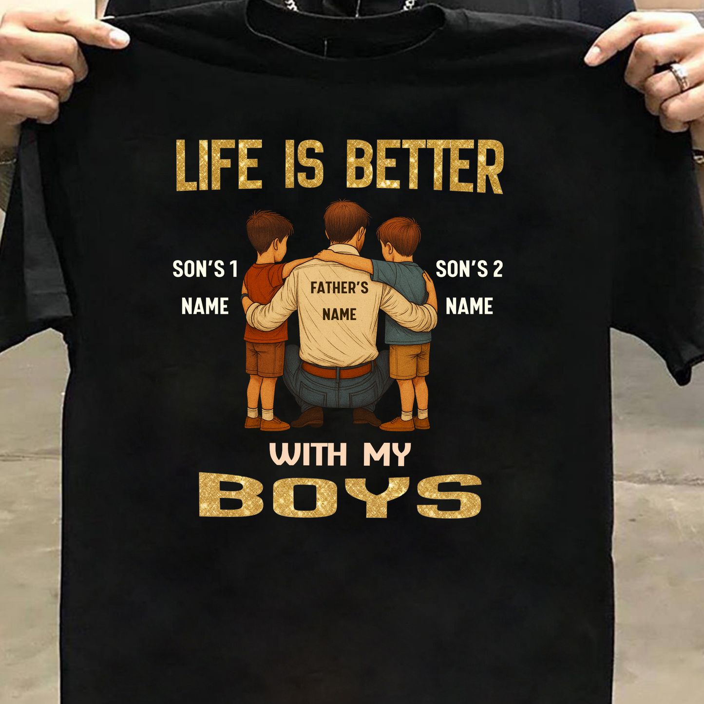 CUSTOMIZED-LIFE IS BETTER WITH MY BOYS (FATHER & SONS) CLASSIC T-SHIRT