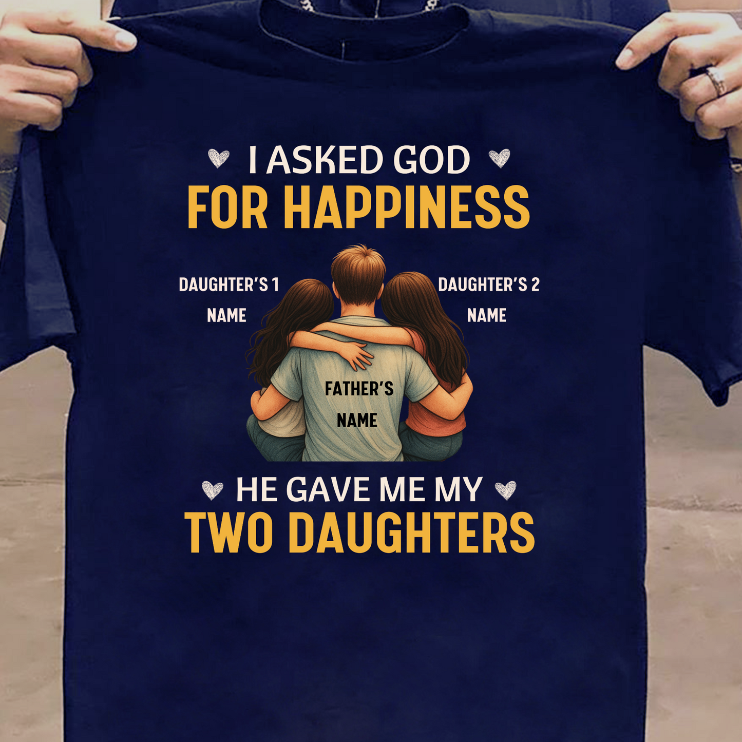 CUSTOMIZED-GOD GAVE ME MY TWO DAUGHTERS CLASSIC T-SHIRT