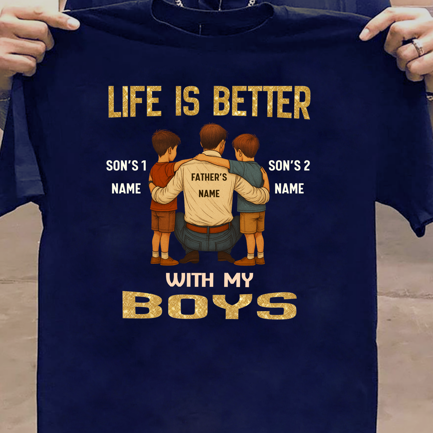 CUSTOMIZED-LIFE IS BETTER WITH MY BOYS (FATHER & SONS) CLASSIC T-SHIRT