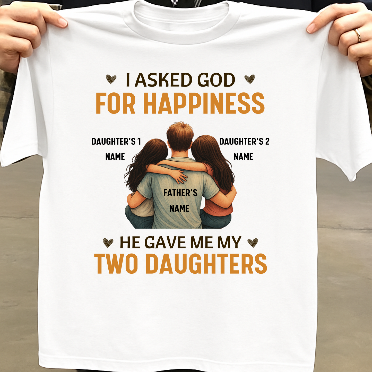 CUSTOMIZED-GOD GAVE ME MY TWO DAUGHTERS CLASSIC T-SHIRT