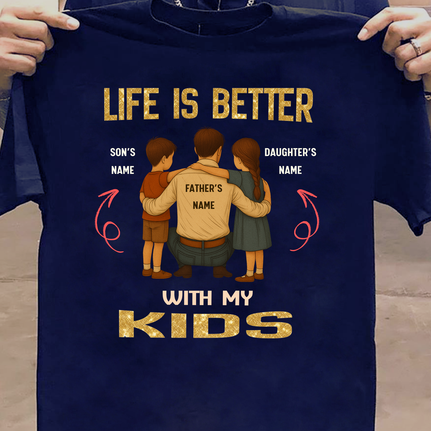 CUSTOMIZED-LIFE IS BETTER WITH MY KIDS (FATHER & KIDS) CLASSIC T-SHIRT