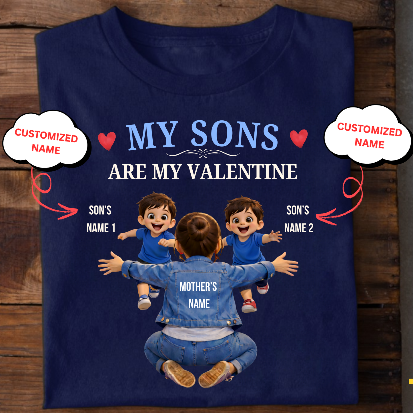 CUSTOMIZED-MY SONS ARE MY VALENTINE (MOTHER & SONS) CLASSIC T-SHIRT