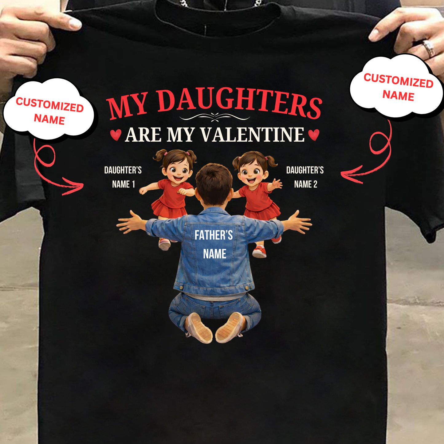 CUSTOMIZED-MY DAUGHTERS ARE MY VALENTINE (FATHER & DAUGHTERS) CLASSIC T-SHIRT