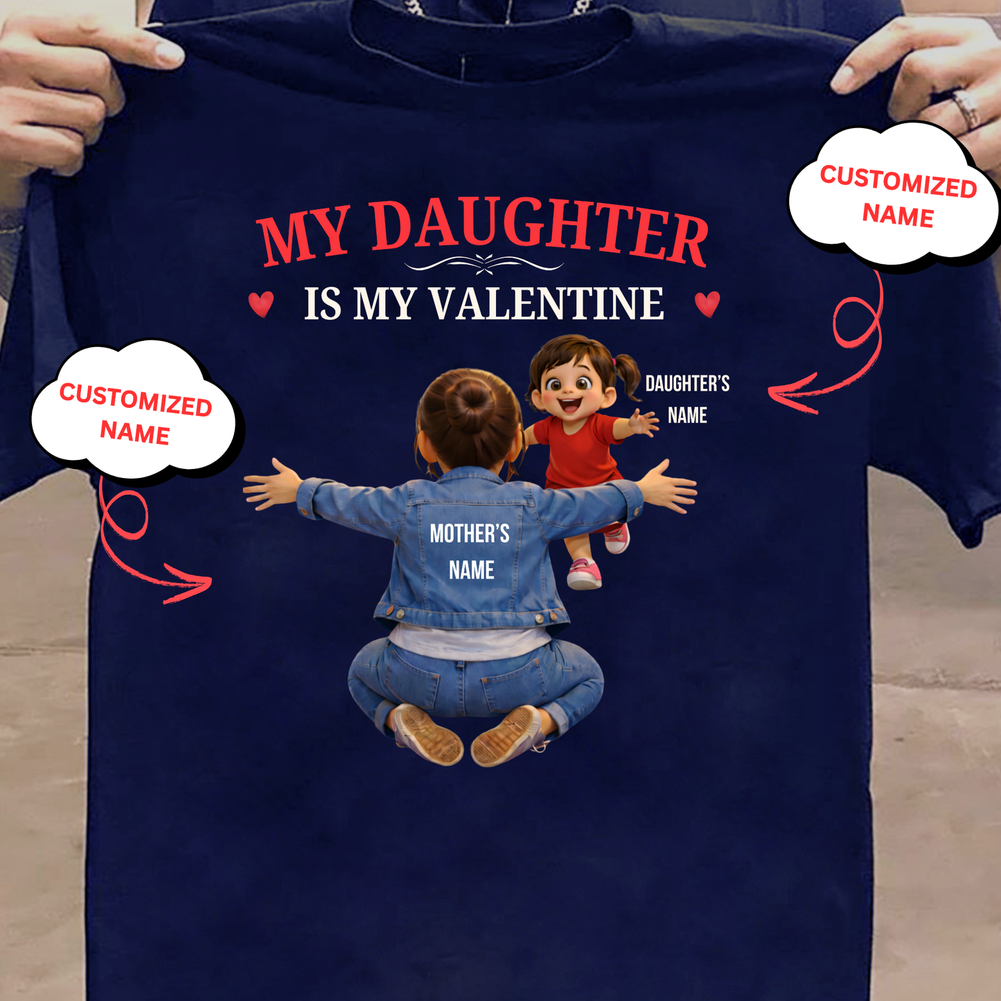CUSTOMIZED-MY DAUGHTER IS MY VALENTINE (MOTHER & DAUGHTER) CLASSIC T-SHIRT