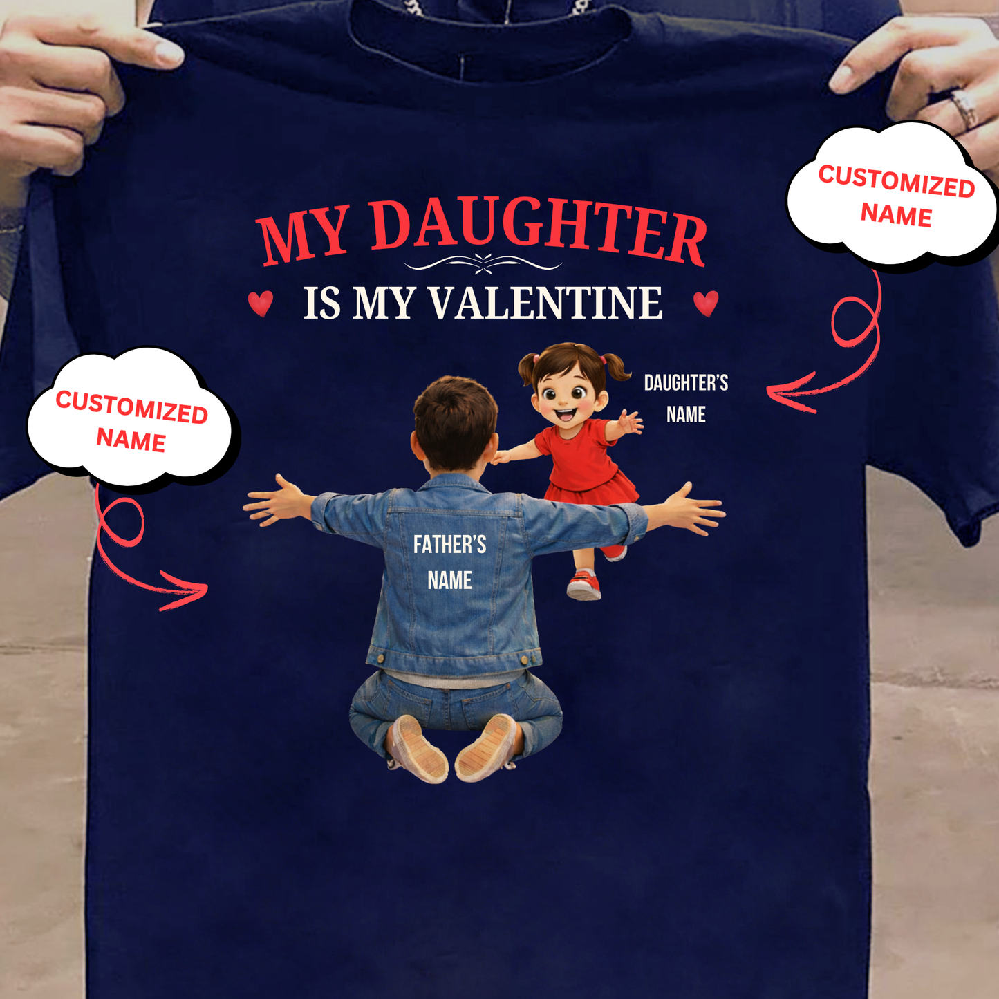 CUSTOMIZED-MY DAUGHTER IS MY VALENTINE (FATHER & DAUGHTER) CLASSIC T-SHIRT