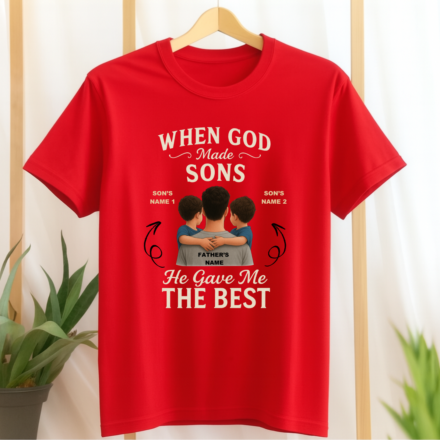 CUSTOMIZED-WHEN GOD MADE SONS, HE GAVE ME THE BEST CLASSIC T-SHIRT