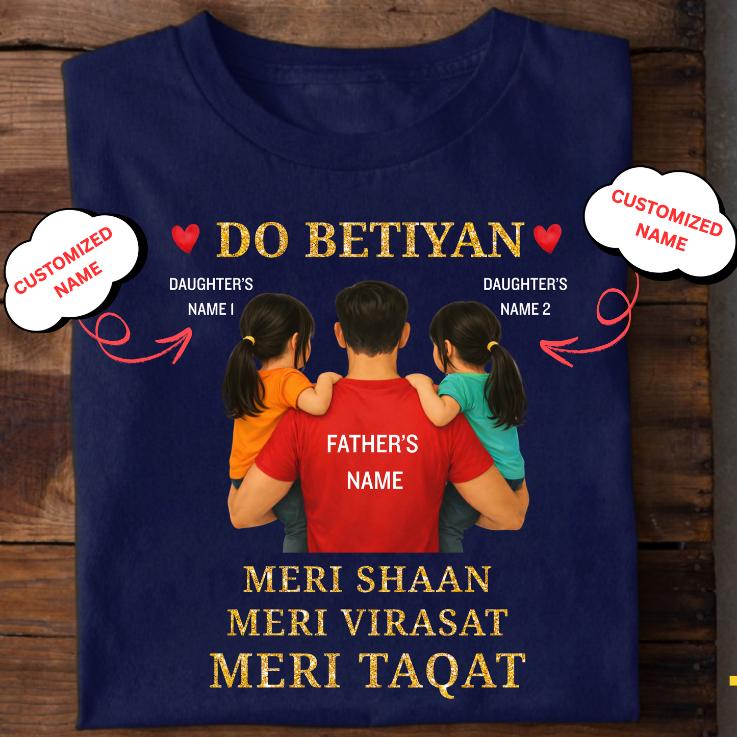 CUSTOMIZED-DO BETIYAN, MERI SHAAN, MERI VIRASAT, MERI TAQAT CLASSIC T-SHIRT