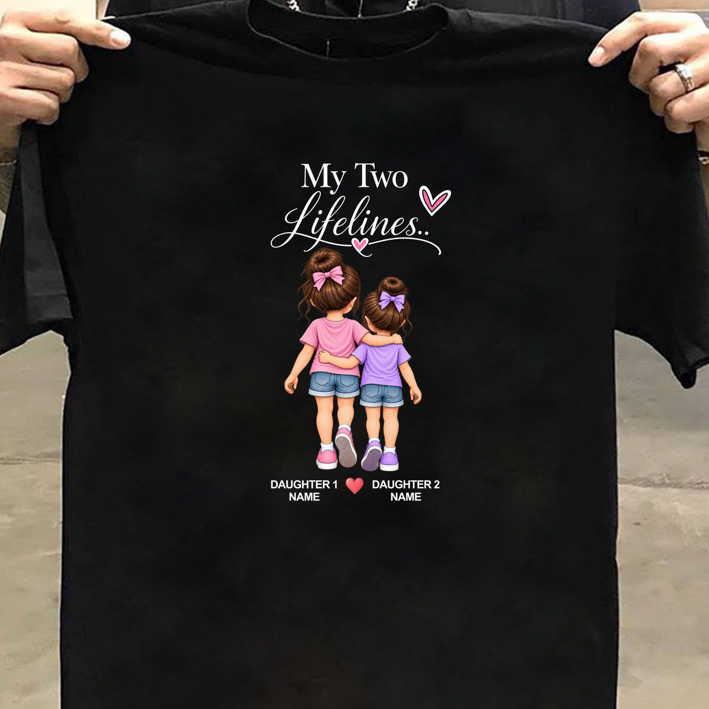 CUSTOMIZED-MY TWO LIFELINES (TWO DAUGHTERS) CLASSIC T-SHIRT