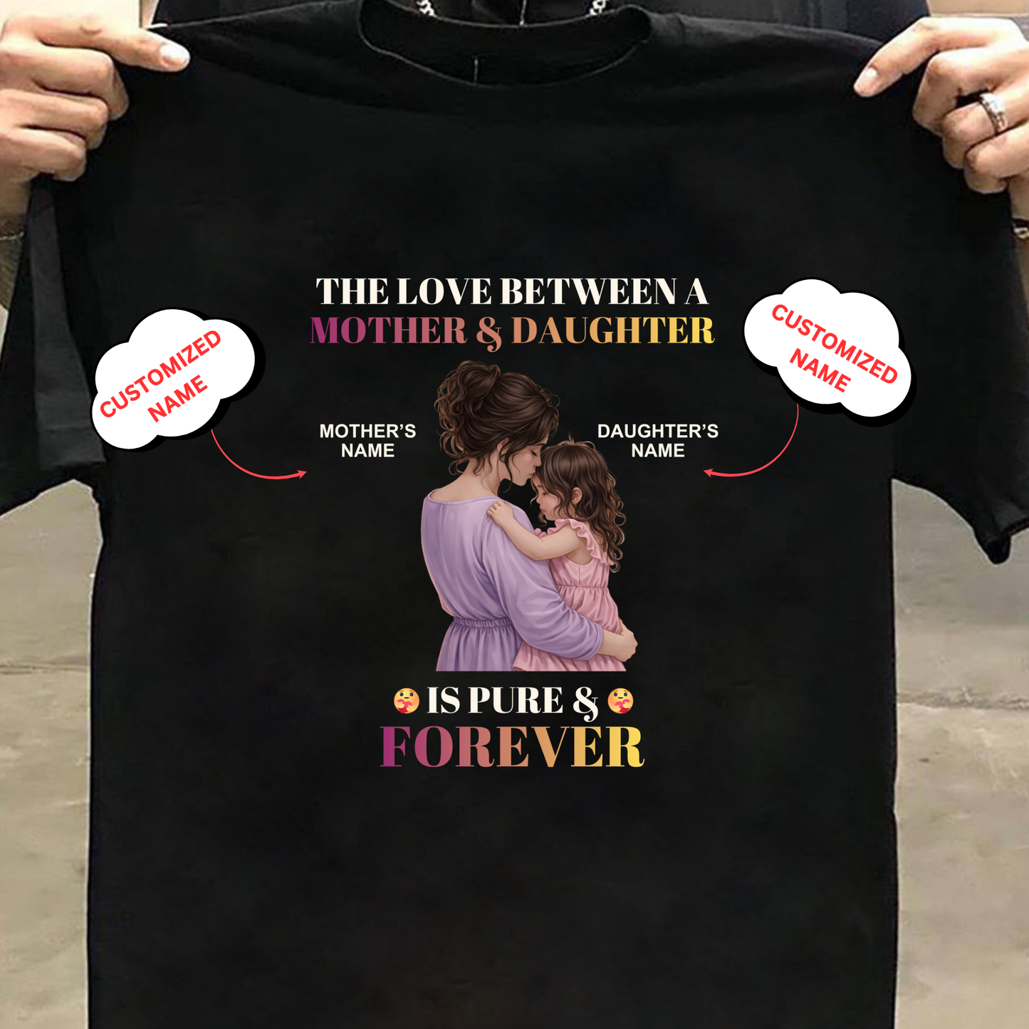 CUSTOMIZED-LOVE IS PURE & FOREVER (MOTHER & DAUGHTER) CLASSIC T-SHIRT