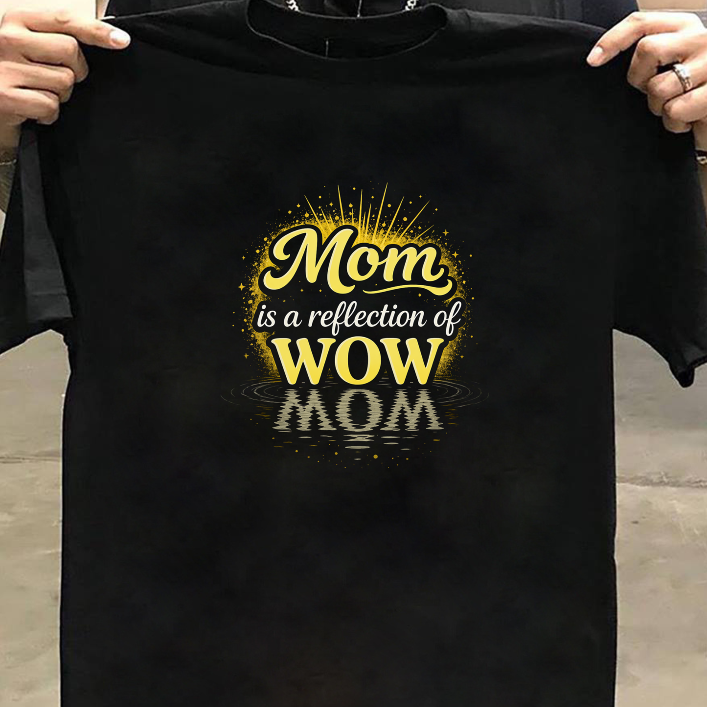 MOM IS A REFLECTION OF WOW PREMIUM CLASSIC T-SHIRT