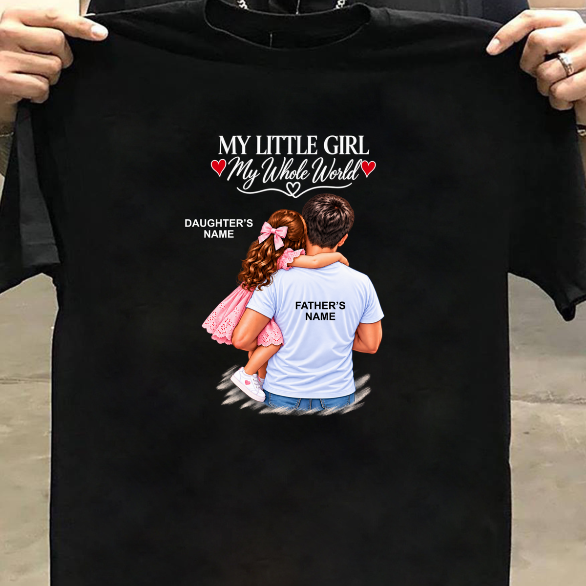 CUSTOMIZED - MY LITTLE GIRL (DAD & DAUGHTER) CLASSIC T-SHIRT