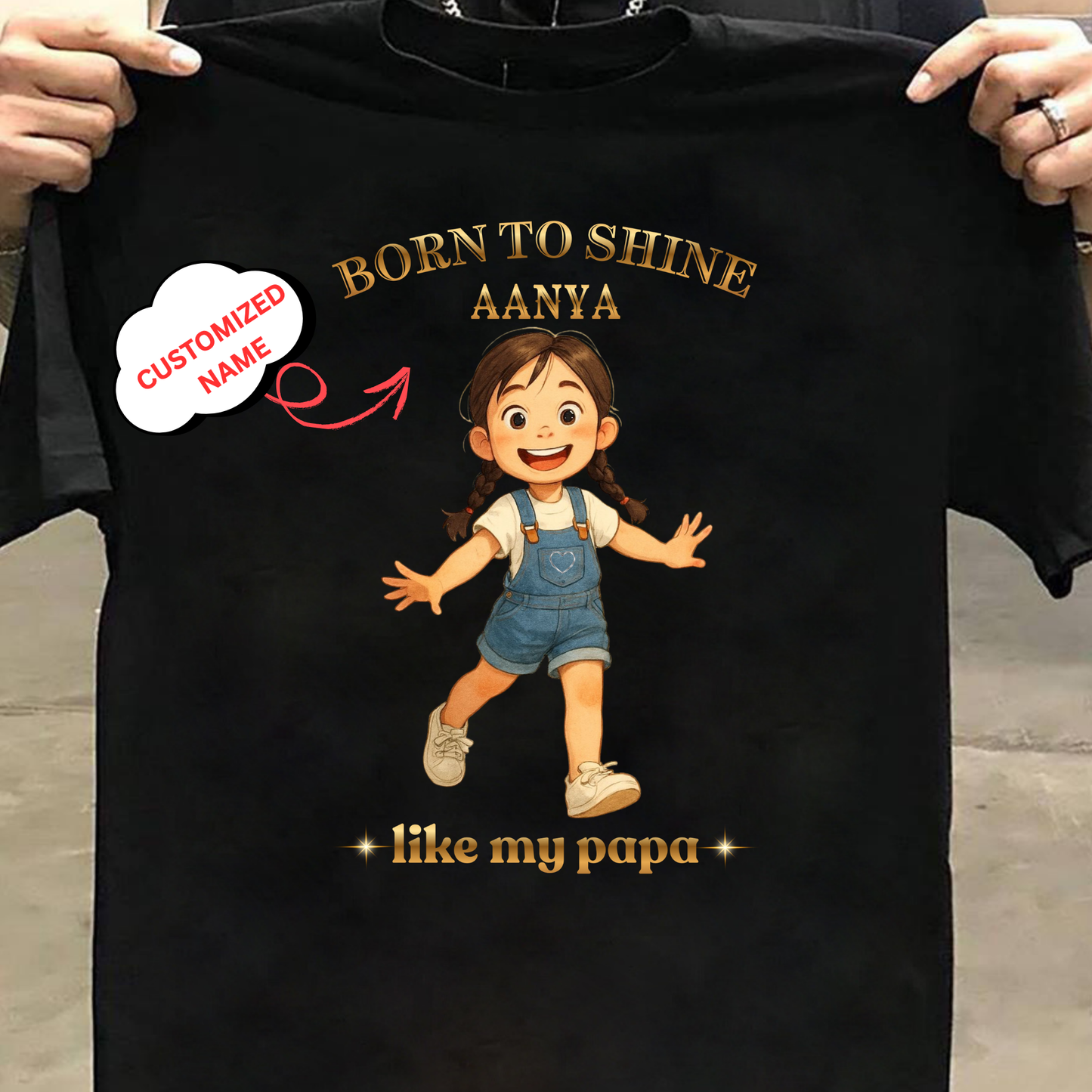 CUSTOMIZED-BORN TO SHINE LIKE MY PAPA CLASSIC T-SHIRT