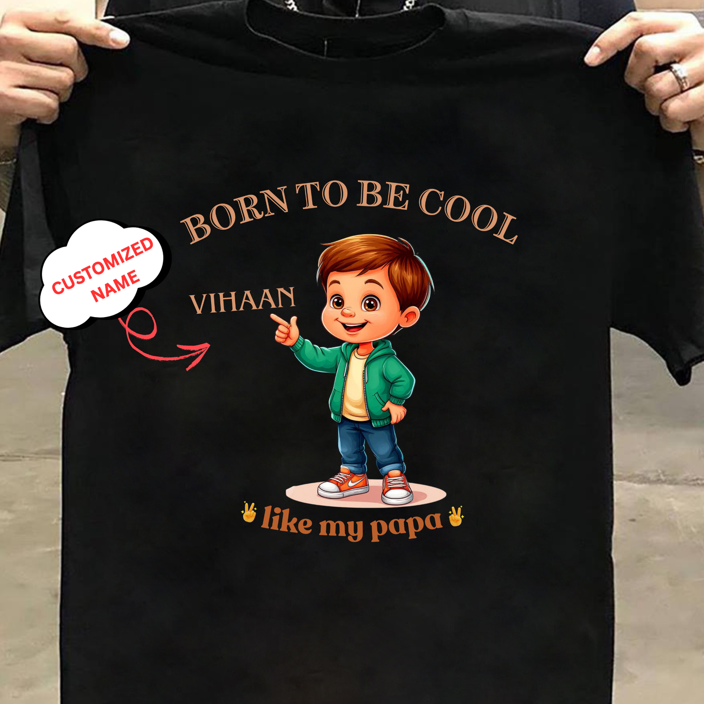 CUSTOMIZED-BORN TO BE COOL LIKE MY PAPA CLASSIC T-SHIRT