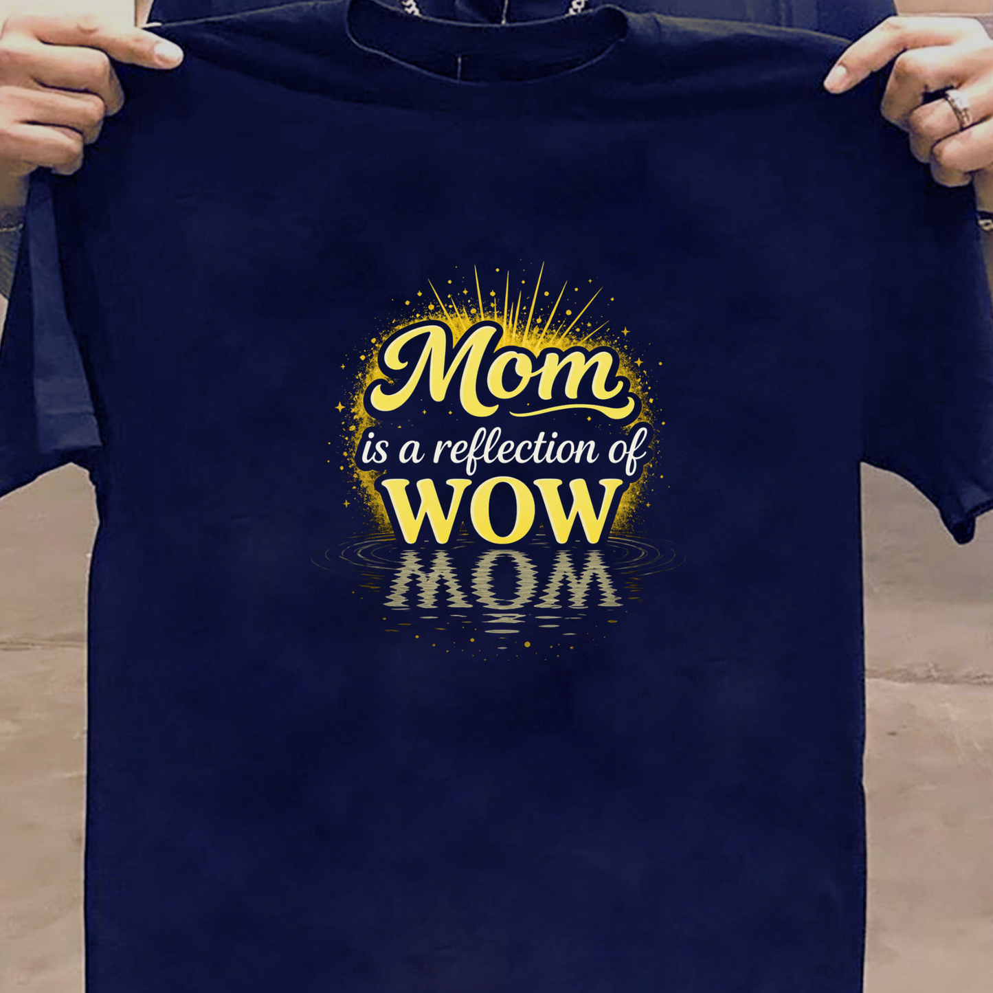 MOM IS A REFLECTION OF WOW PREMIUM CLASSIC T-SHIRT