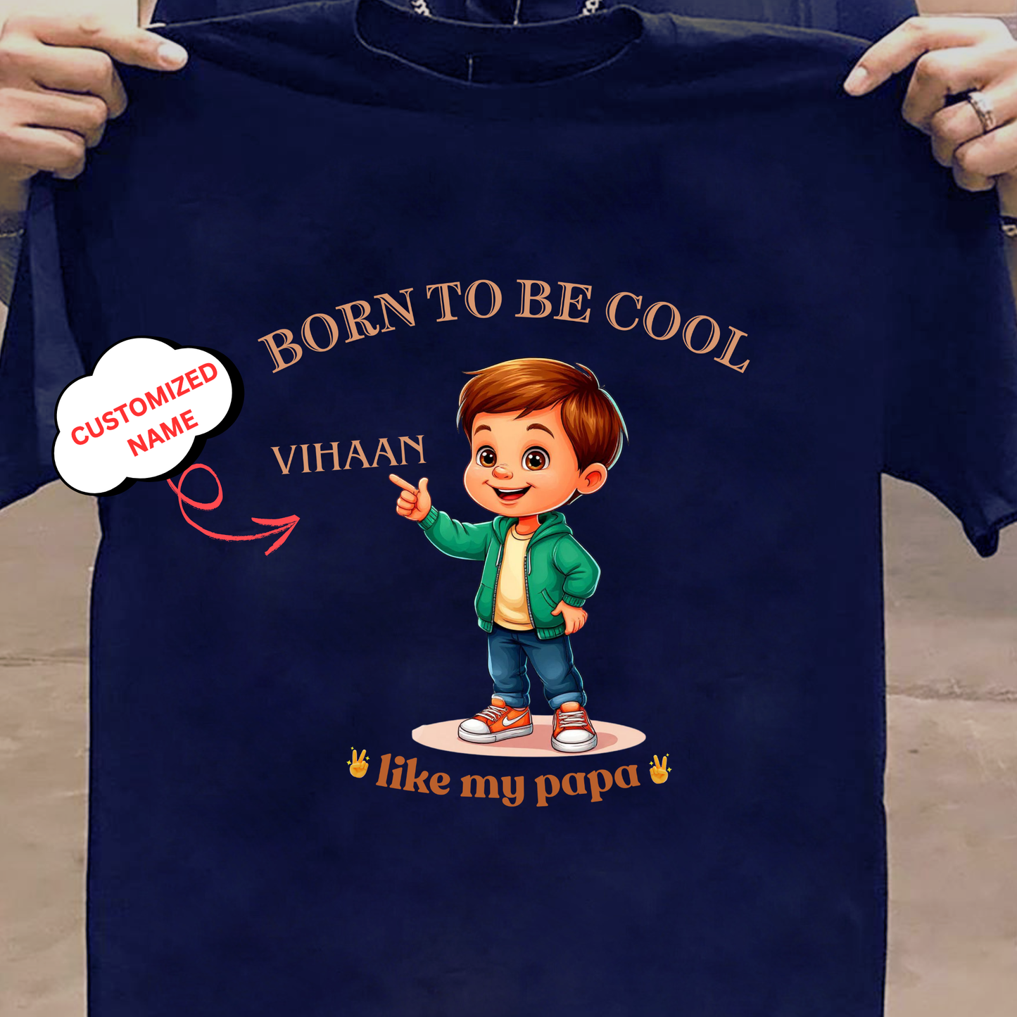 CUSTOMIZED-BORN TO BE COOL LIKE MY PAPA CLASSIC T-SHIRT