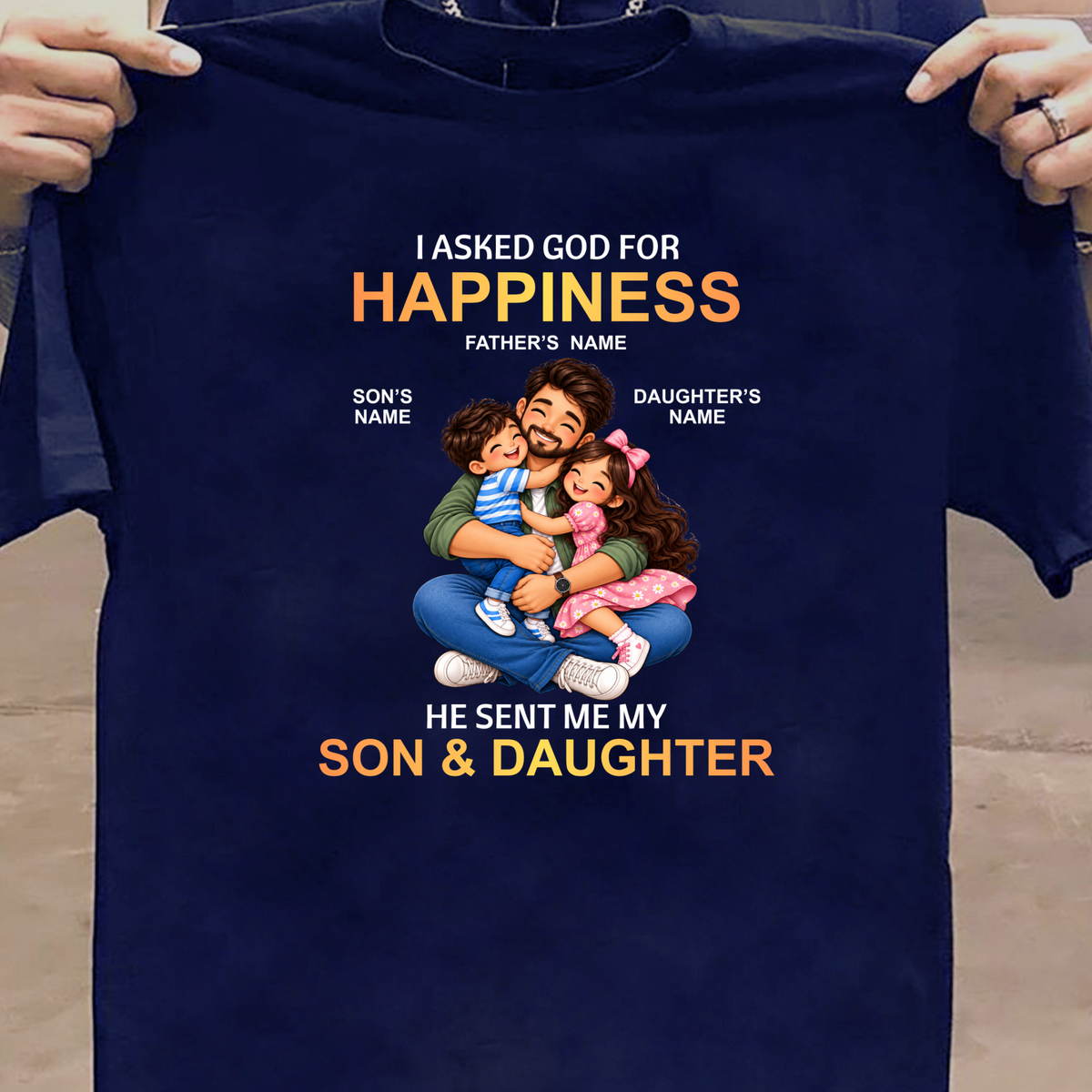 CUSTOMIZED-MY HAPPINESS, MY SON & DAUGHTER (FATHER) CLASSIC T-SHIRT